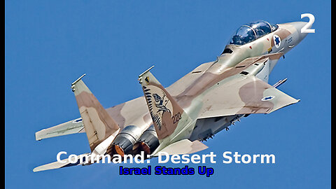 Command: Desert Storm Israel Stands Up walkthrough pt. 2/2