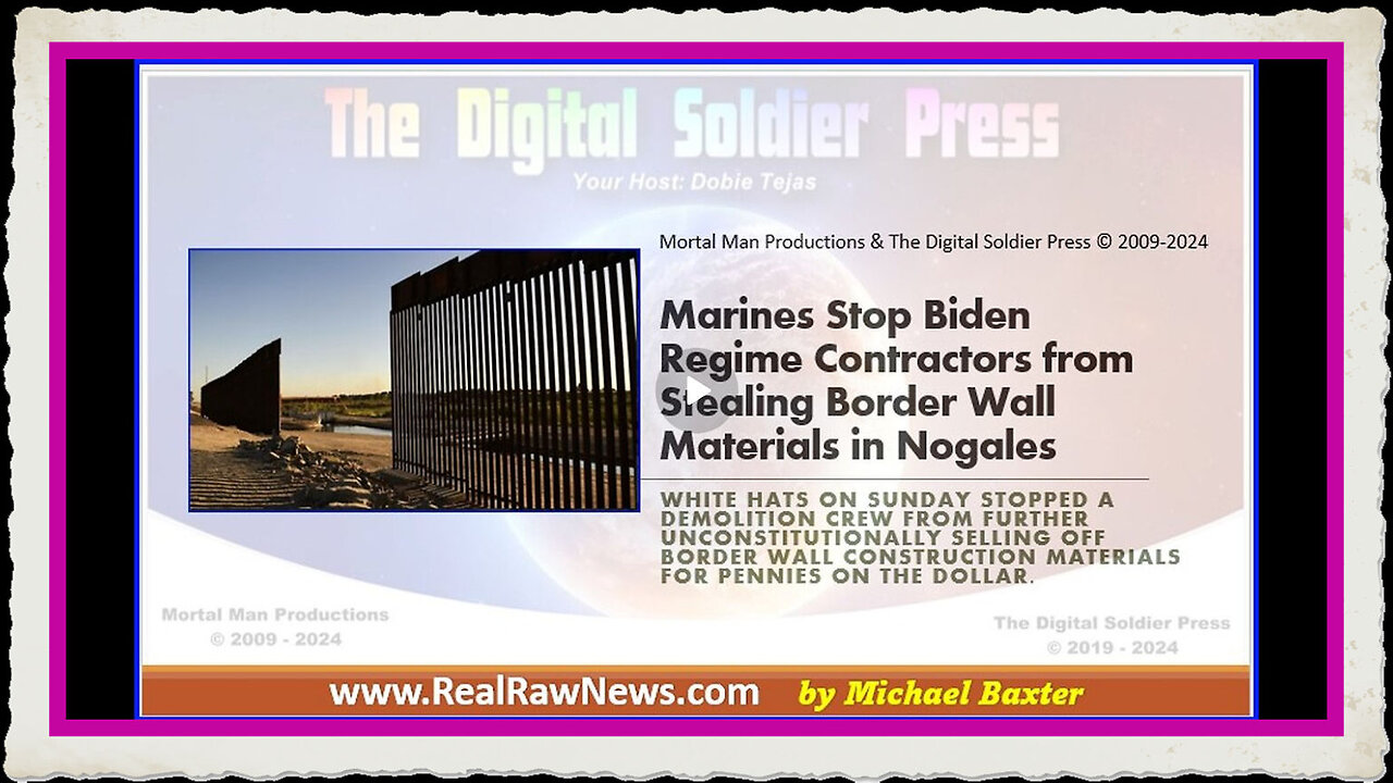 Marines Stop Biden Regime Contractors from Stealing Border Wall Materials in Nogales