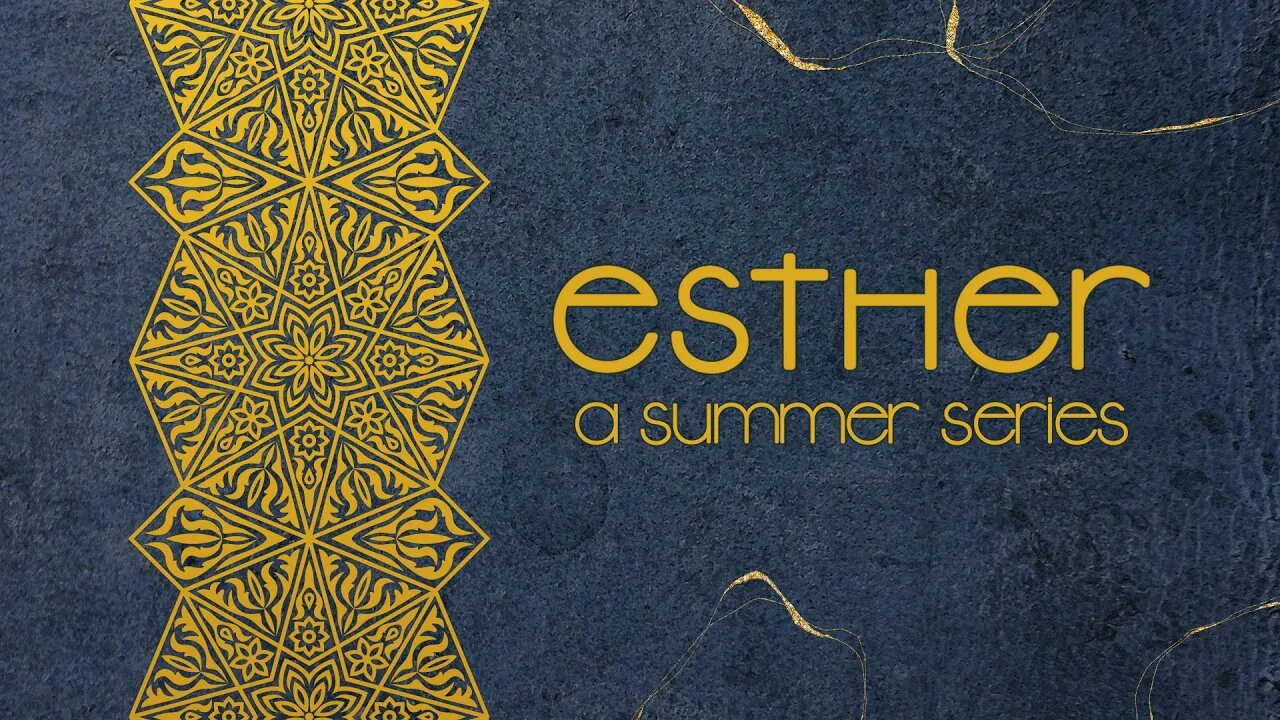 Esther - Week 8 (Sermon)