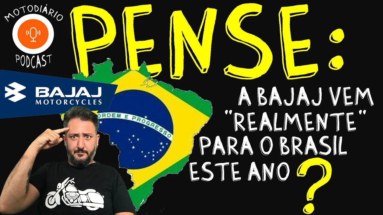 CADÊ A BAJAJ? A BAJAJ vem “REALMENTE” para o BRASIL este ano?