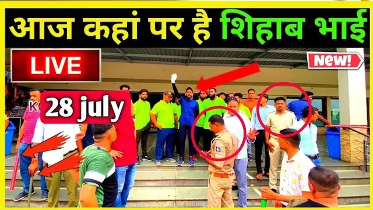 shihab chottur live location today 27 july 🔴