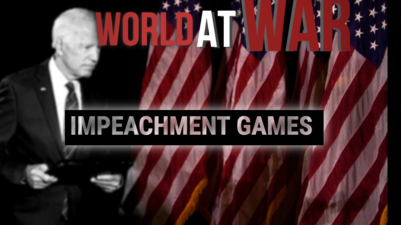 World At WAR with Dean Ryan 'Impeachment Games'