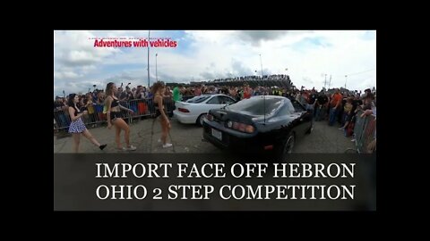 IMPORT FACE OFF HEBRON OHIO TWO STEP COMPETITION 2021