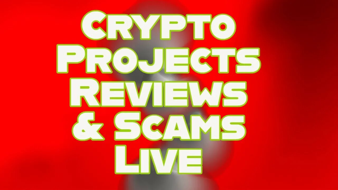 Live Reviews of Crypto Projects And Scams - ask to review a project in Chat