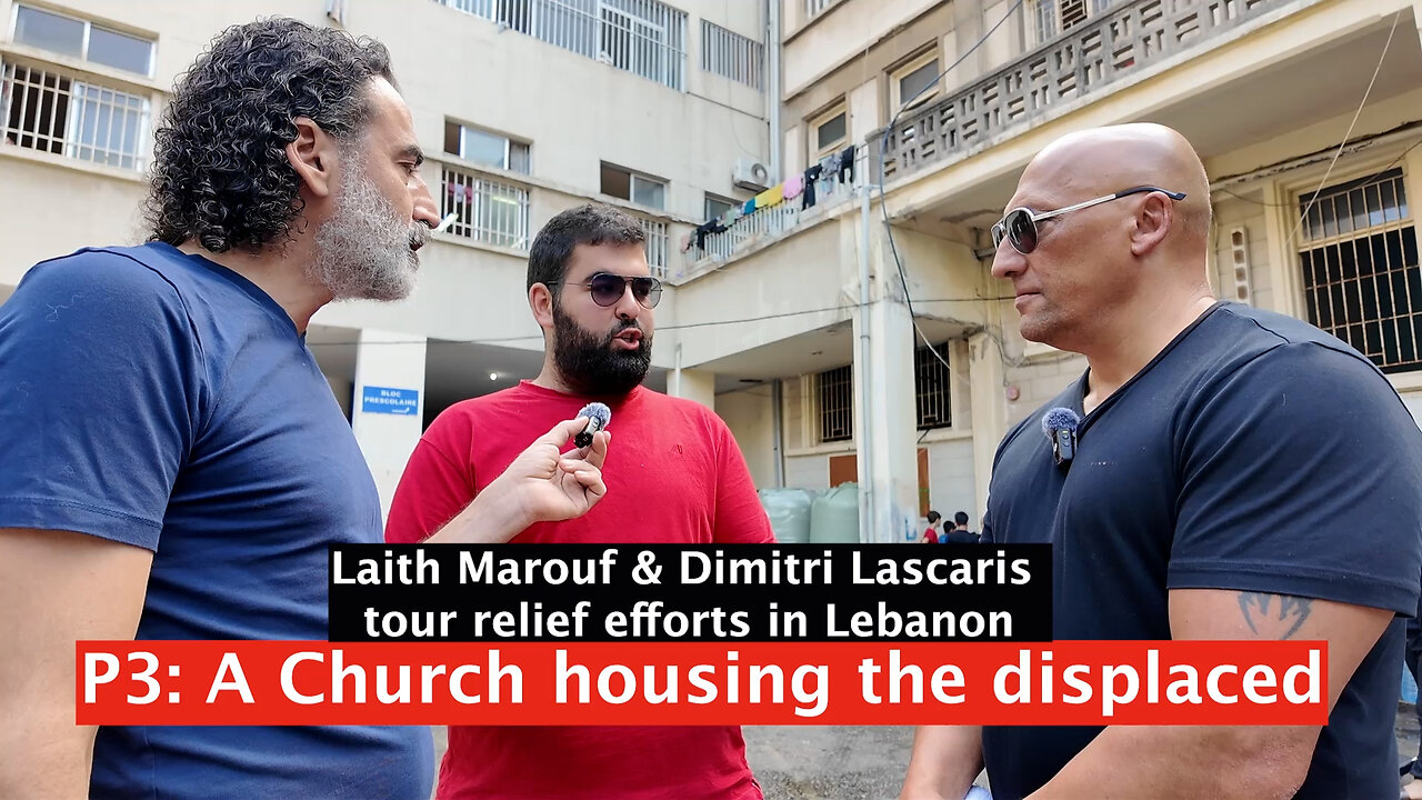 Laith Marouf & Dimitri Lascaris tour relief efforts in Lebanon. P3: A Church housing the displaced.