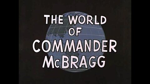 The World Of Commander McBragg