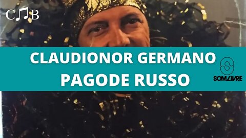 Claudionor Germano - Pagode Russo