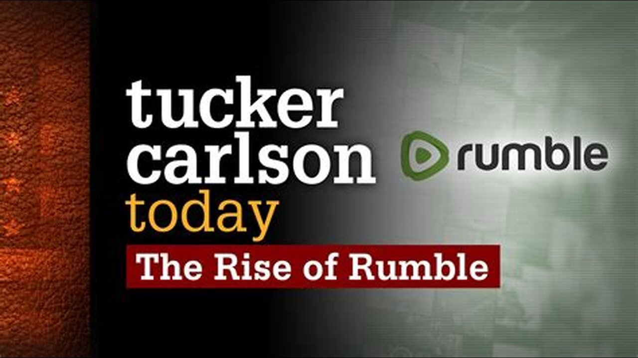 Tucker Carlson Today | The Rise of Rumble: CEO Chris Pavlovski