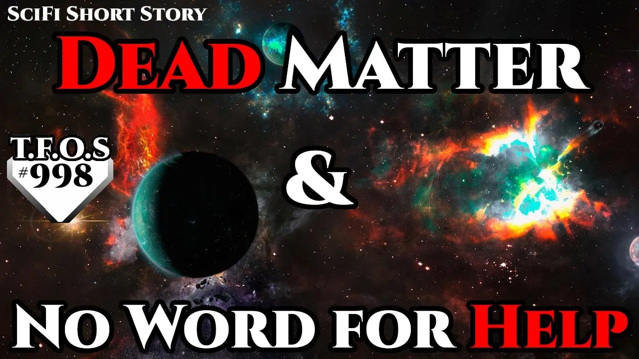 Dead Matter & No Word for Help | Humans are space Orcs | HFY | Terran's are Terrifying | TFOS998