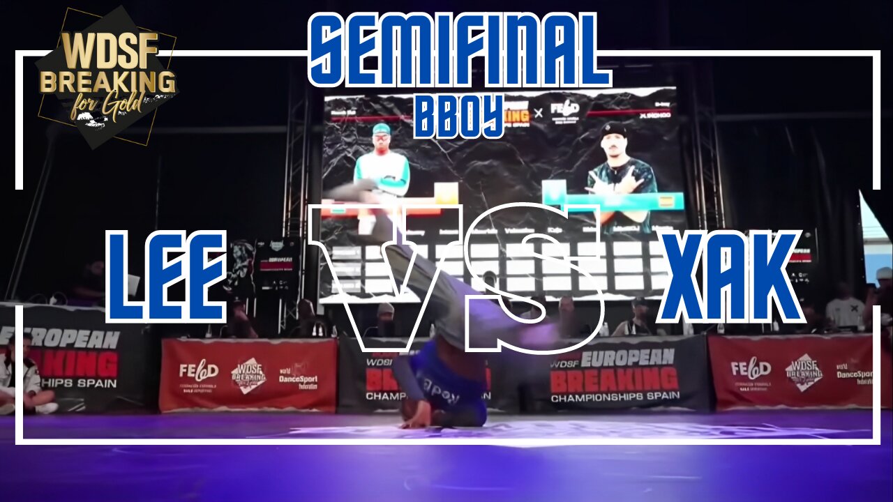 BBOY LEE VS BBOY XAK | SEMIFINAL | 1VS 1 | WDSF EUROPEAN BREAKING CHAMPIONSHIP 2023