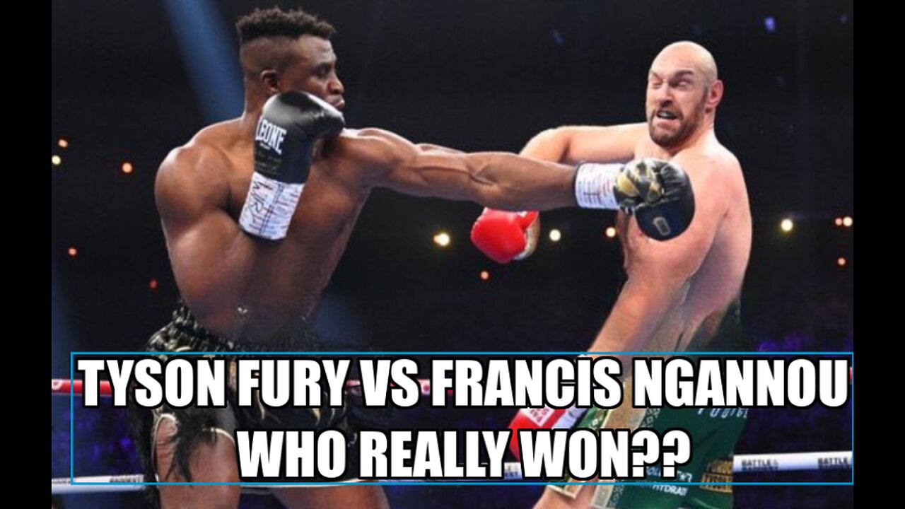 Tyson Fury vs Francis Ngannou- did Tyson Fury won fair and square-so many disagree