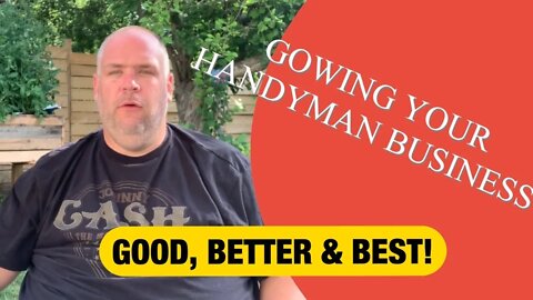 GOOD, BETTER & BEST! GIVING YOUR CUSTOMERS OPTIONS - Growing Your Handyman Business