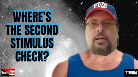 WHERE'S THE SECOND STIMULUS CHECK? - 081220 TTV964