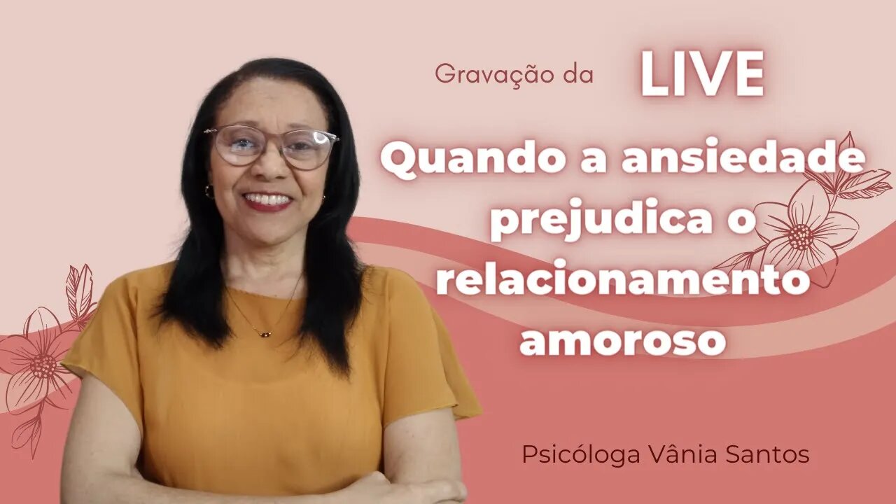 QUANDO A ANSIEDADE PREJUDICA O RELACIONAMENTO AMOROSO