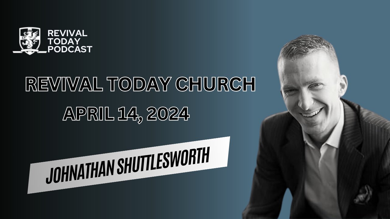 JOHNATHAN SHUTTLESWORTH | Sunday Morning | Revival Today Church (4.14.24)