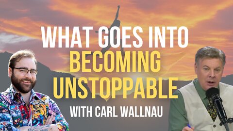 What Goes Into Becoming Unstoppable? | Lance Wallnau