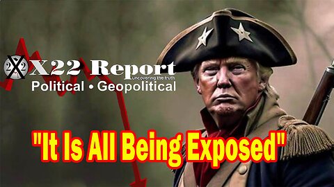 X22 Report - Treason Exposed, It Is All Being Exposed And The People Are Now Seeing The Truth