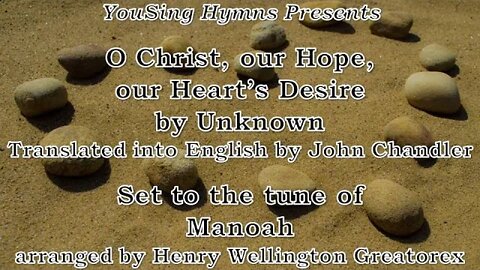 O Christ, our Hope, our Heart’s Desire (Manoah)