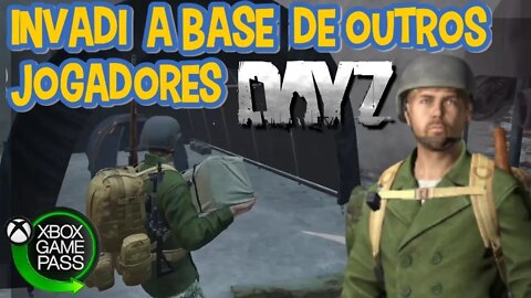 #DAYZ - INVADI A BASE DE OUTRO JOGADORES - GAME DE SOBREVIVÊNCIA