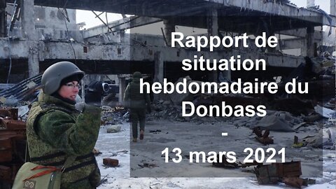 Rapport de situation hebdomadaire du Donbass – 13 mars 2021