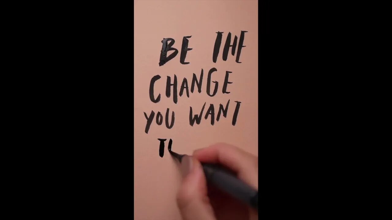 Be The Change!