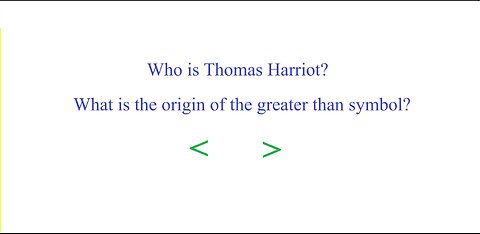 Thomas Harriot And The Greater Than Symbol