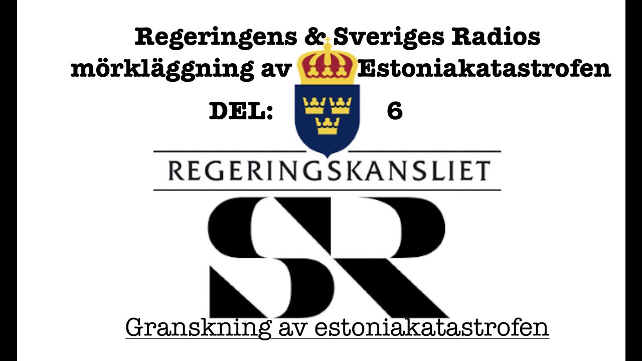 Regeringen och Sveriges Radios mörkläggning av Estoniakatastrofen del 6.