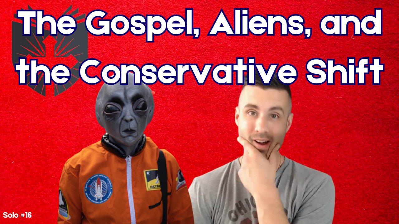 The Gospel, Aliens, and the Conservative Shift: Conversation of Faith and Free Speech | EpiSOLO #16