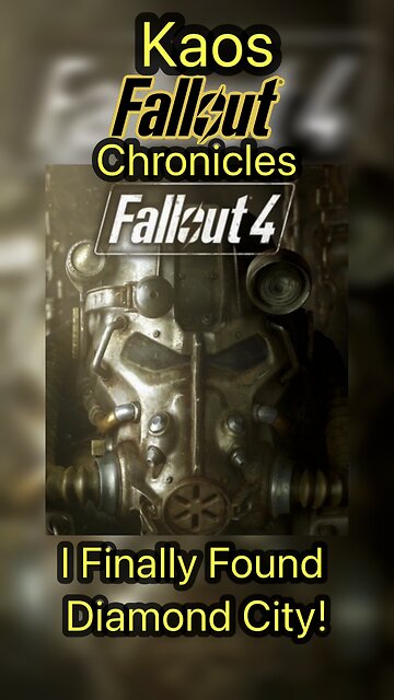 The Kaos Fallout Chronicles : I Finally Found Diamond City!