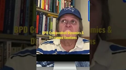 BPD Codependent Dynamic - Disavowed Emotions