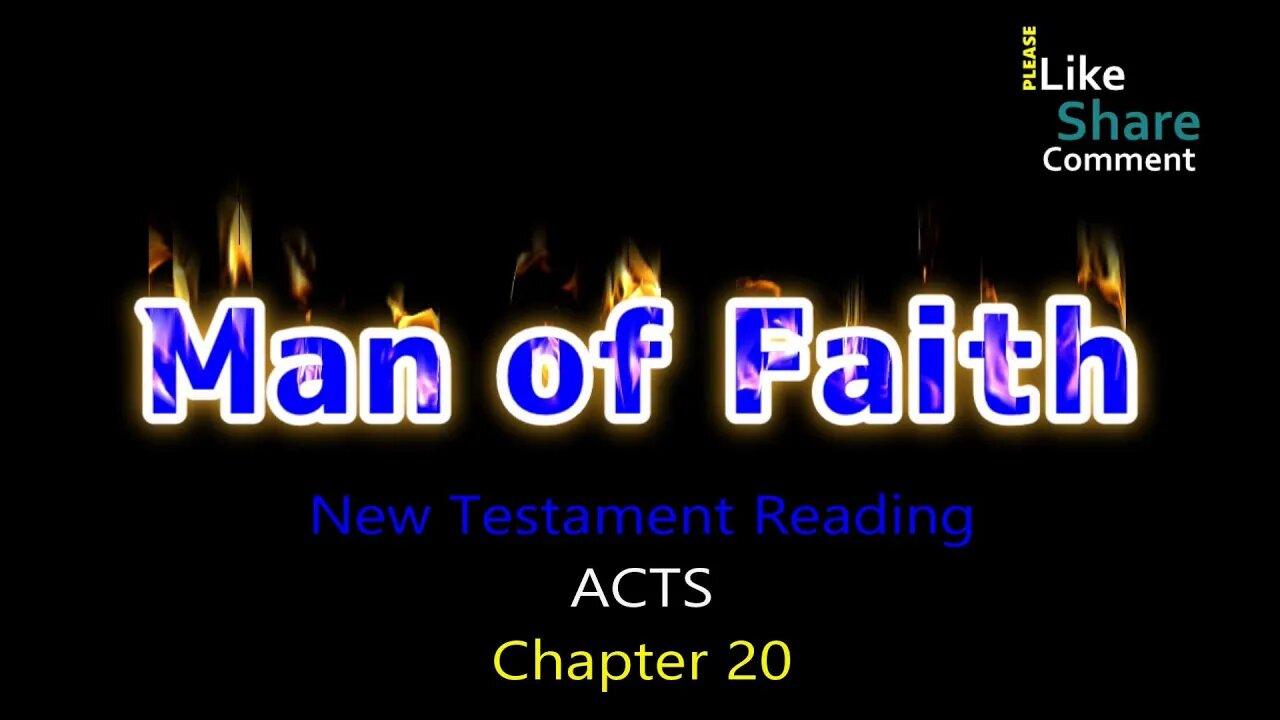 Acts Chapter 20, New Testament Reading NASB, Man of Faith Ministries