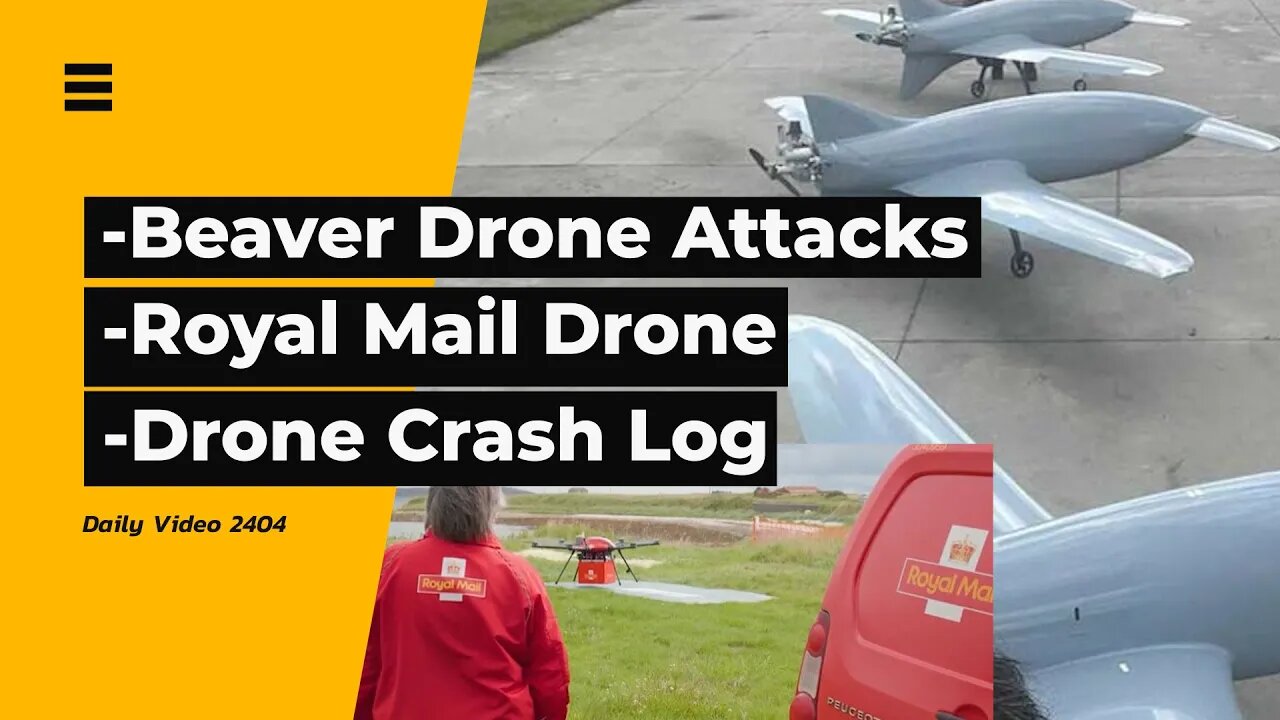 Beaver Drone Bomb, Royal Mail Permanent Drone Deliver, Drone Crash Logs