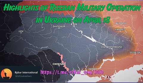 Highlights of Russian Military Operation in Ukraine on April 18