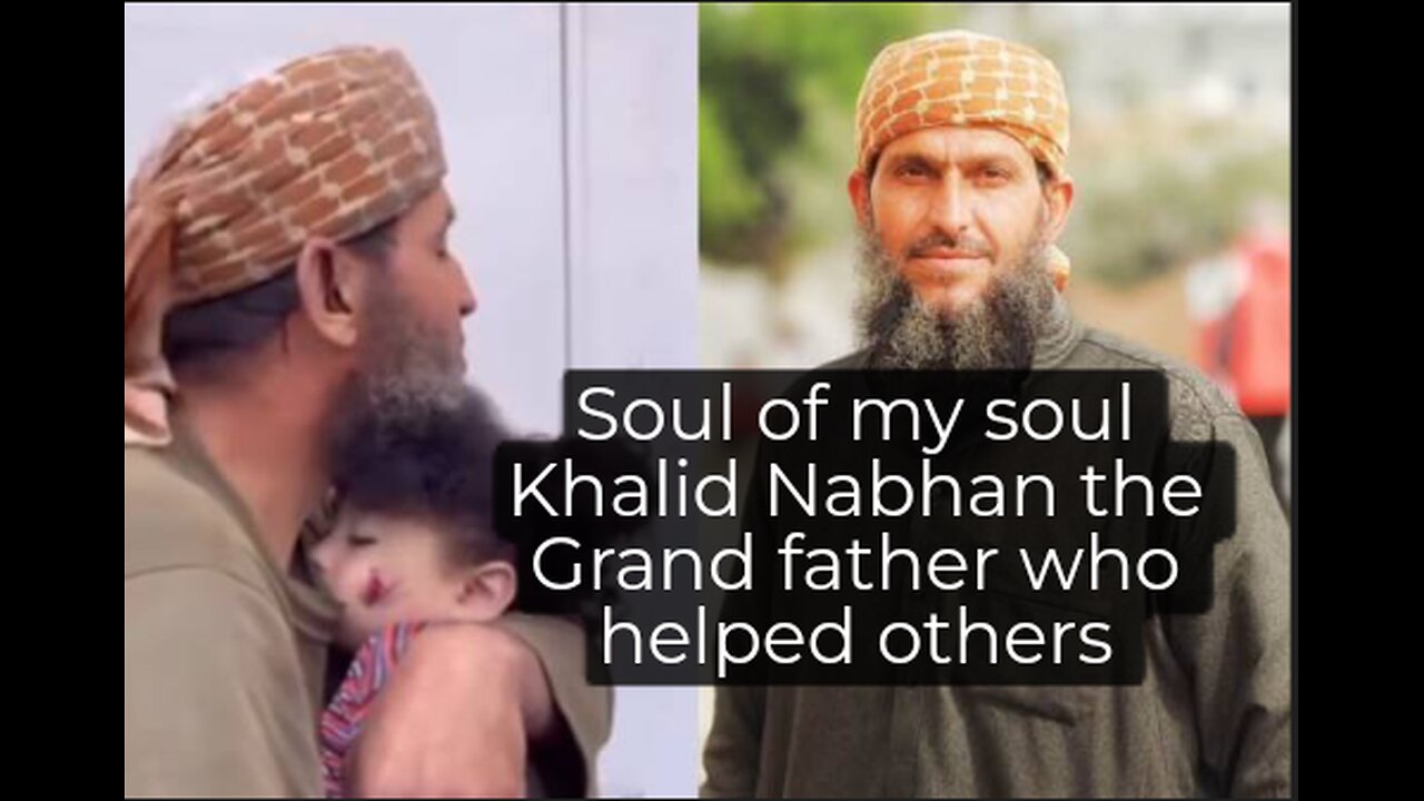 the famous Palestinian grandfather Khaled Nabhan killed by Israeli airstrike on central Gaza