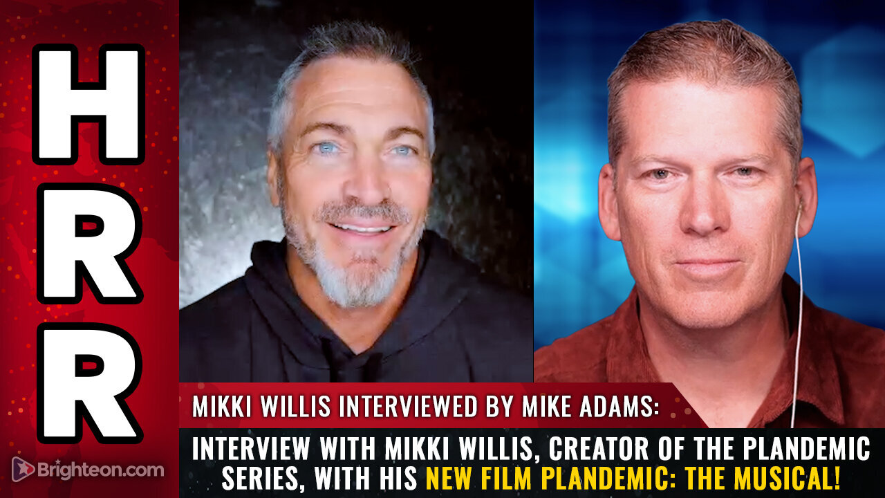 Mike Adams Interview with Mikki Willis, Creator of the Plandemic Series...