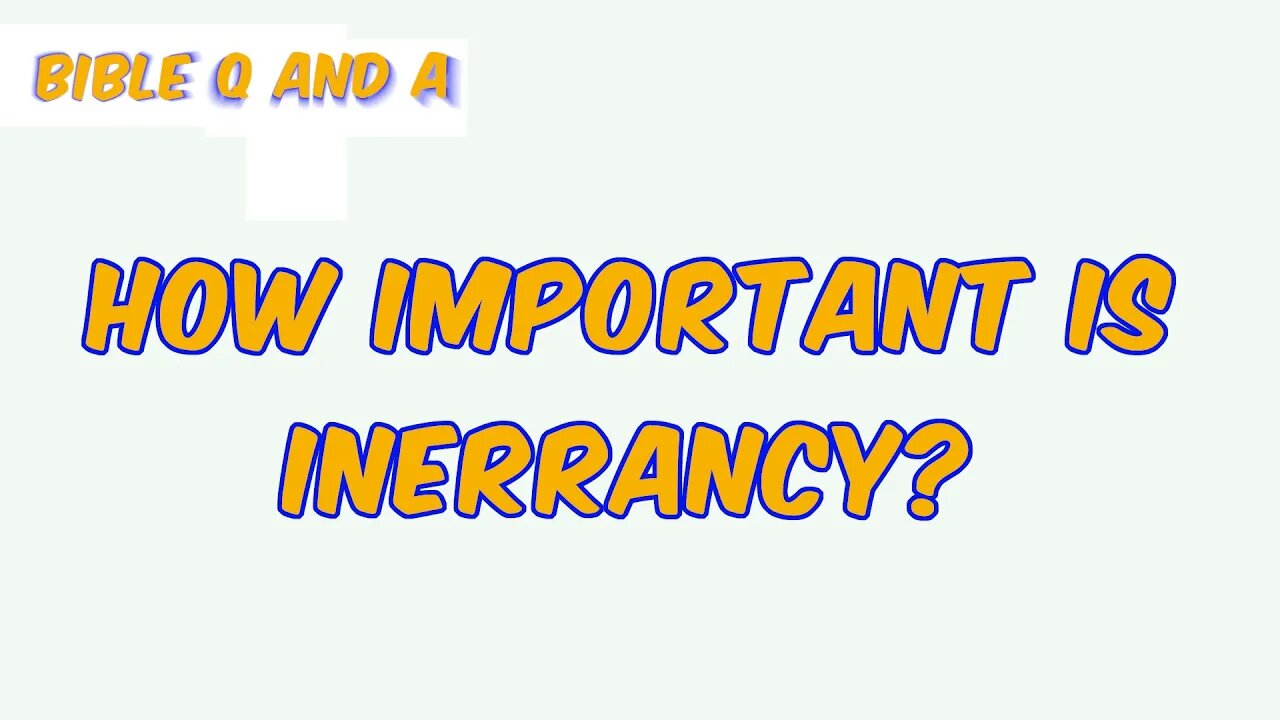 How Important is Inerrancy?