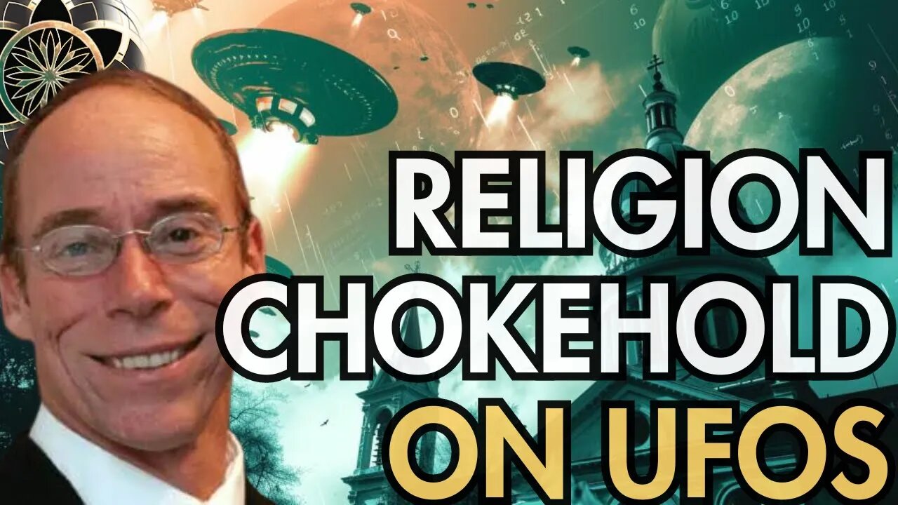 Steven Greer: Organized Religion Chokehold on UFOs & Political Corruption