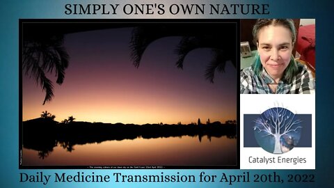 SIMPLY ONE'S OWN NATURE - Daily Medicine Transmission for April 20th, 2022