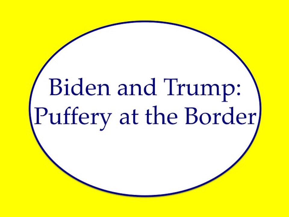 Biden and Trump: Puffery at the Border