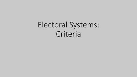 Electoral Systems Criteria