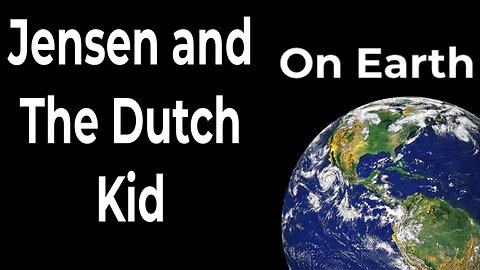 Jensen and The Dutch Kid Podcast: Earth Edition