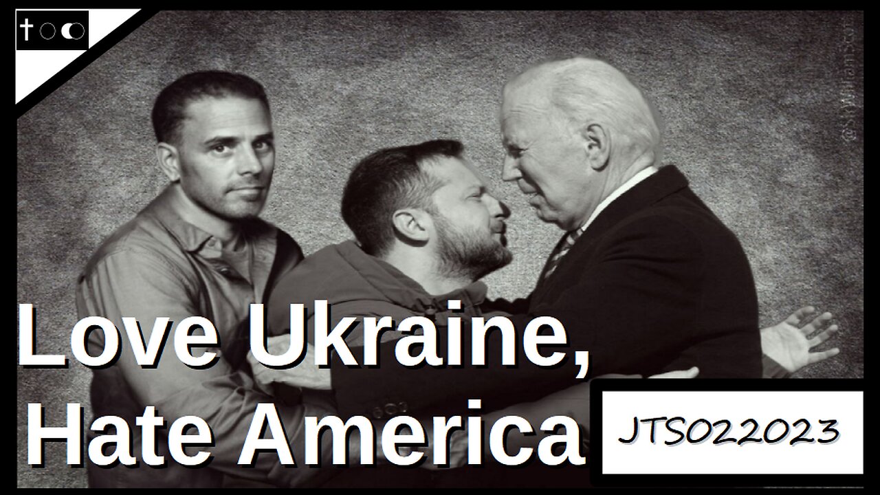 Love Ukraine, Hate America - JTS02202023