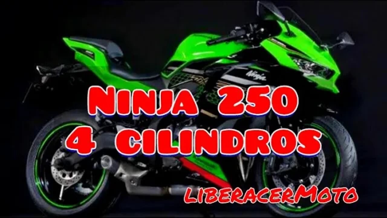 KAWASAKI NINJA 250 - 4 CILINDROS - LANÇAMENTO 2020 #LIBERACERMOTO