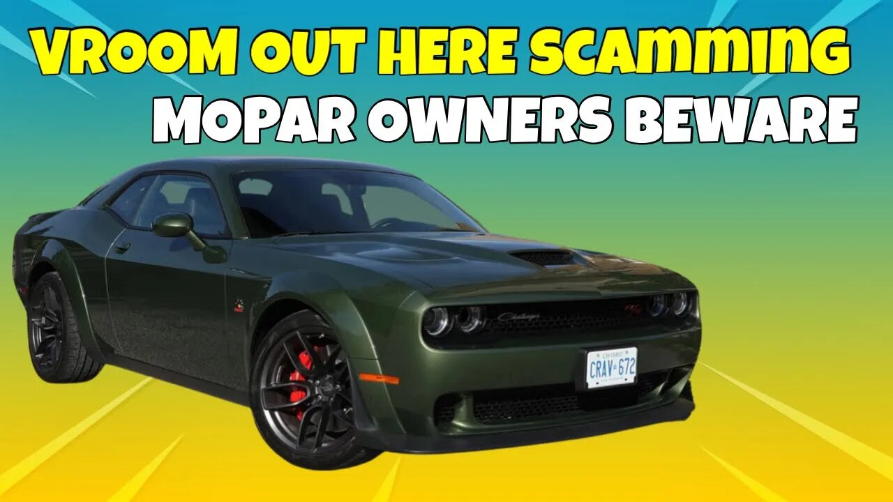 VROOM IS SCAMMING MOPAR OWNERS PSA, CARVANA NOT MUCH BETTER