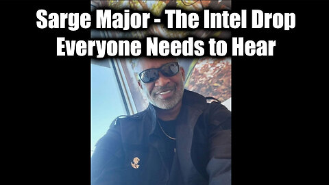 Sarge Major Dec 4 - The Intel Drop Everyone Needs to Hear