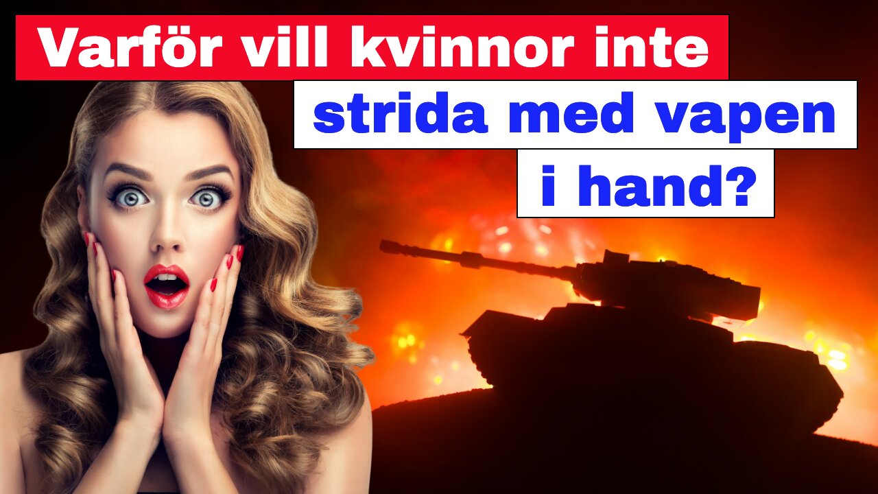 Varför vill kvinnor inte strida med vapen i hand?