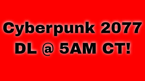 CYBERPUNK 2077 DOWNLOAD AT 5AM Central!! New DL Release Time! #SHORTS