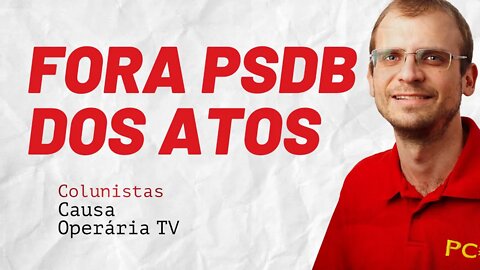 PSDB nos atos: a defesa da "terceira via" da direita - Colunistas da COTV | Henrique Áreas