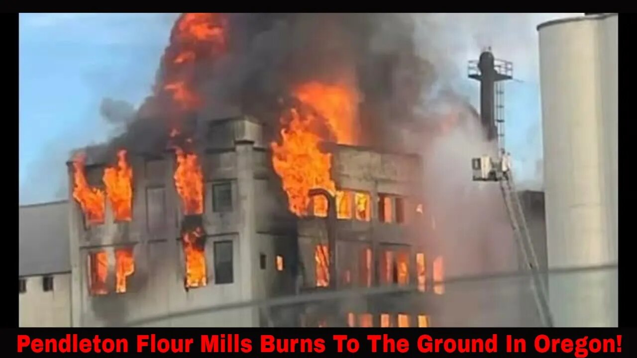 Fire Engulfs Pendleton Flour Mills In Oregon!