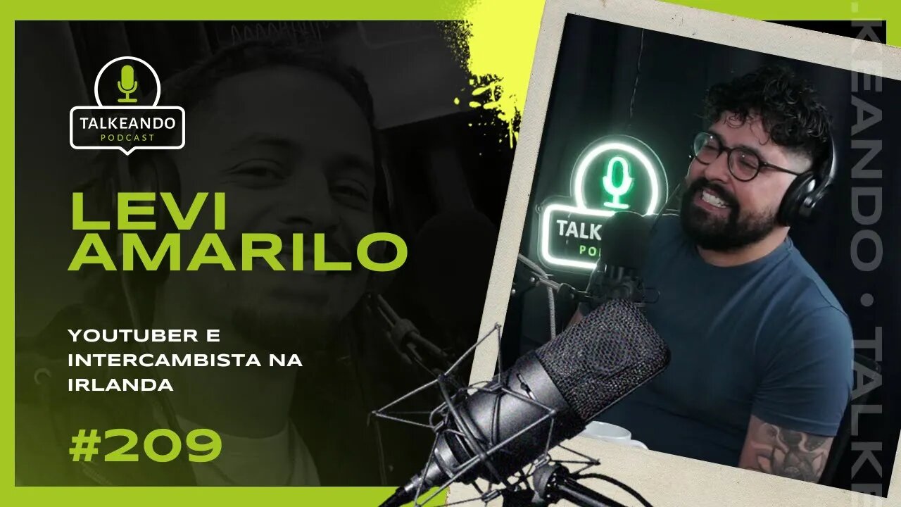 Levi Amarilo @Leviajando - Youtuber e Intercambista | Talkeando Podcast #209